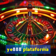 ye888 plataforma
